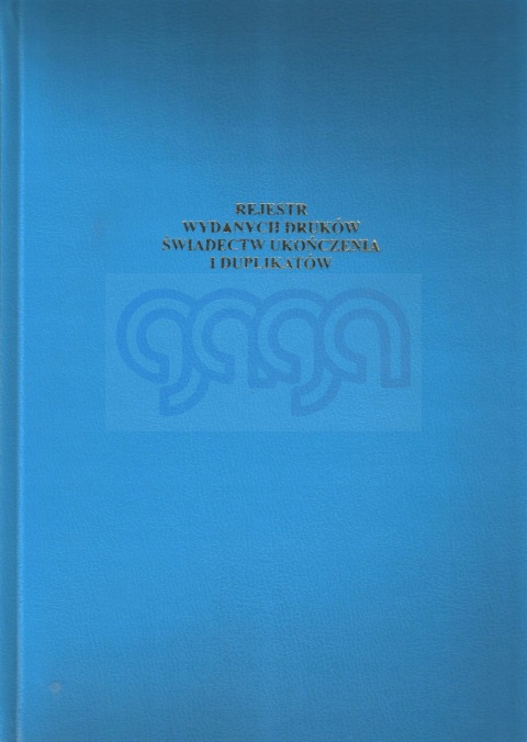 Rejestr Wydanych Druków Świadectw Ukończ. i Duplik