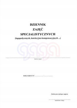 DZIENNIK ZAJĘĆ SPECJALISTYCZNYCH - LOGOPEDYCZNYCH I KOREKCYJNO-KOMPENSACYJNYCH