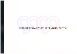 REJESTR UPOWAŻNIEŃ I PEŁNOMOCNICTW