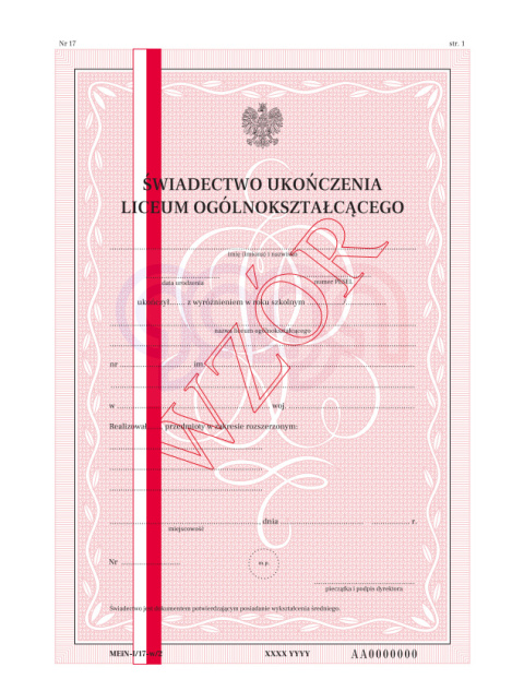 ŚWIADECTWO Z WYRÓŻNIENIEM UKOŃCZENIA LICEUM OGÓLNOKSZTAŁCĄCEGO Z ZABEZPIECZENIEM MEIN-I/17-W/2 ŚWIADECTWO Z WYRÓŻNIENIEM UKOŃCZENIA LICEUM OGÓLNOKSZTAŁCĄCEGO Z ZABEZPIECZENIEM MEIN-I/17-W/2