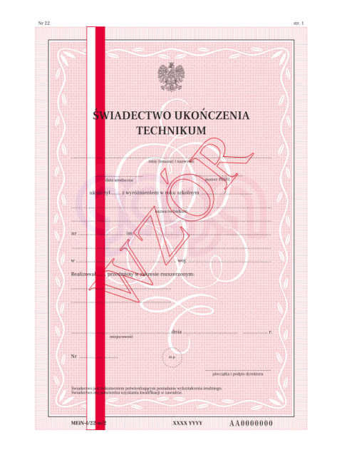 ŚWIADECTWO UKOŃCZENIA TECHNIKUM Z WYRÓŻNIENIEM Z ZABEZPIECZENIAMI MEIN-I/22-W/2 ŚWIADECTWO UKOŃCZENIA TECHNIKUM Z WYRÓŻNIENIEM Z ZABEZPIECZENIAMI MEIN-I/22-W/2