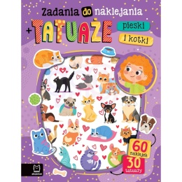 Zadania do naklejania + tatuaże. Pieski i kotki. 60 naklejek i 30 tatuaży