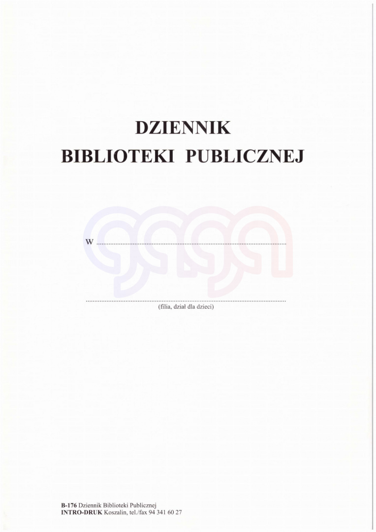 DZIENNIK BIBLIOTEKI PUBLICZNEJ A-4/20kar Pu-B-176 DZIENNIK BIBLIOTEKI PUBLICZNEJ A-4/20kar Pu-B-176
