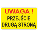 Tabliczka informacyjna UWAGA! PRZEJŚCIE DRUGĄ STRONĄ 20x30cm PLASTIK